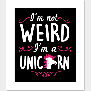 I'm not weird I'm a unicorn (white) Posters and Art